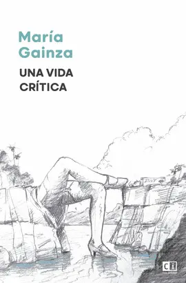 UNA VIDA CRÍTICA UNA VIDA CRÍTICA