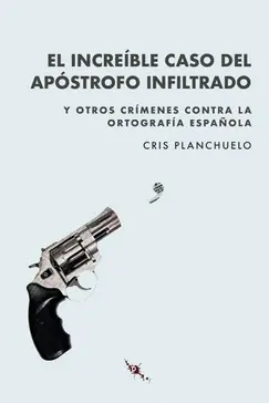 EL INCREÍBLE CASO DEL APÓSTROFO INFILTRADO EL INCREÍBLE CASO DEL APÓSTROFO INFILTRADO