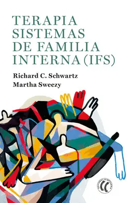 TERAPIA SISTEMAS DE FAMILIA INTERNA (IFS) TERAPIA SISTEMAS DE FAMILIA INTERNA (IFS)