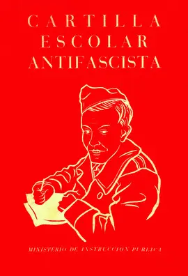 CARTILLA ESCOLAR ANTIFASCISTA CARTILLA ESCOLAR ANTIFASCISTA
