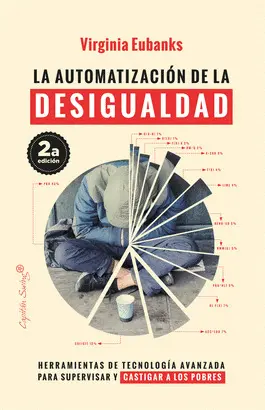 LA AUTOMATIZACION DE LA DESIGUALDAD LA AUTOMATIZACION DE LA DESIGUALDAD