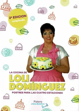 LA COCINA DE LOLI DOMÍNGUEZ. POSTRES PARA LAS CUATRO ESTACIONES