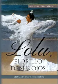 LOLA EL BRILLO DE SUS OJOS LOLA FLORES
