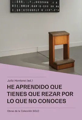 HE APRENDIDO QUE TIENES QUE REZAR POR LO QUE NO CONOCES HE APRENDIDO QUE TIENES QUE REZAR POR LO QUE NO CONOCES