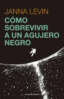 CÙMO SOBREVIVIR A UN AGUJERO NEGRO