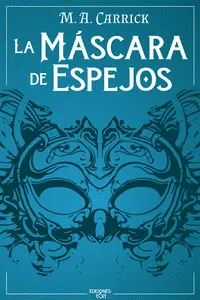 LA MÁSCARA DE ESPEJOS LA MÁSCARA DE ESPEJOS