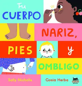 TU CUERPO: NARIZ, PIES Y OMBLIGO TU CUERPO: NARIZ, PIES Y OMBLIGO