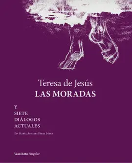 TERESA DE JESÚS. LAS MORADAS TERESA DE JESÚS. LAS MORADAS