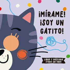 ¡MÍRAME! ¡SOY UN GATITO! ¡MÍRAME! ¡SOY UN GATITO!