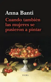 CUANDO TAMBIEN LAS MUJERES SE PUSIERON A PINTAR CUANDO TAMBIEN LAS MUJERES SE PUSIERON A PINTAR