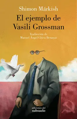 EL EJEMPLO DE VASILI GROSSMAN EL EJEMPLO DE VASILI GROSSMAN