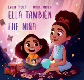 ELLA TAMBIÉN FUE NIÑA ELLA TAMBIÉN FUE NIÑA
