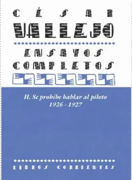ENSAYOS COMPLETOS II: SE PROHÍBE HABLAR AL PILOTO. 1926-1927 ENSAYOS COMPLETOS II: SE PROHÍBE HABLAR AL PILOTO. 1926-1927
