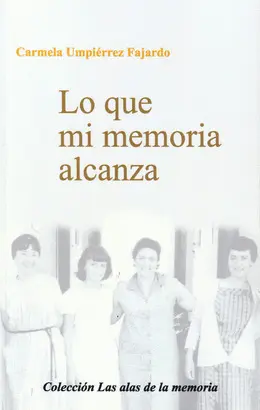 Lo que mi Memoria Alcanza