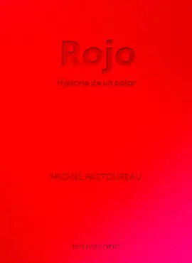 ROJO. HISTORIA DE UN COLOR