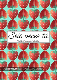SEIS VECES TÚ SEIS VECES TÚ