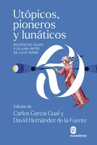 UTOPICOS PIONEROS Y LUNATICOS