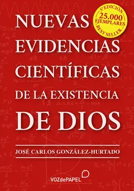 NUEVAS EVIDENCIAS CIENTIFICAS DE LA EXISTENCIA DE DIOS NUEVAS EVIDENCIAS CIENTIFICAS DE LA EXISTENCIA DE DIOS