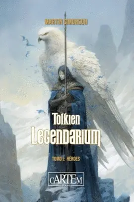 TOLKIEN LEGENDARIUM, I: HÉROES TOLKIEN LEGENDARIUM, I: HÉROES