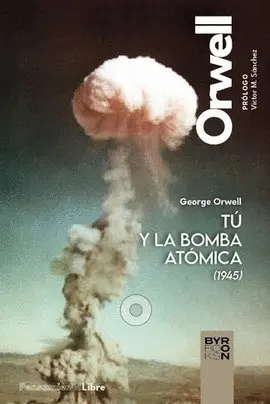 TU Y LA BOMBA ATOMICA Y OTROS ESCRITOS TU Y LA BOMBA ATOMICA Y OTROS ESCRITOS