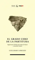EL GRADO CERO DE LA PARTITURA EL GRADO CERO DE LA PARTITURA