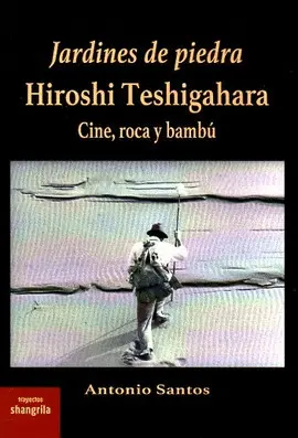 JARDINES DE PIEDRA. HIROSHI TESHIGAHARA JARDINES DE PIEDRA. HIROSHI TESHIGAHARA