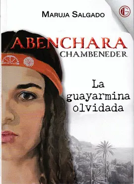 ABENCHARA CHAMBENEDER. LA GUAYARMINA OLVIDADA
