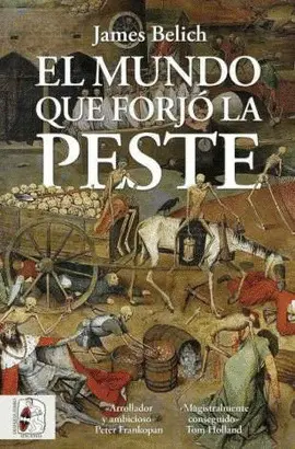 EL MUNDO QUE FORJO LA PESTE EL MUNDO QUE FORJO LA PESTE