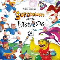 SUPERHEROES CONTRA FUTBOLISTAS SUPERHEROES CONTRA FUTBOLISTAS