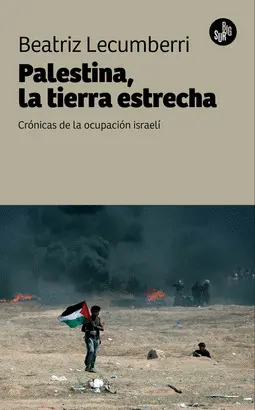 PALESTINA, LA TIERRA ESTRECHA PALESTINA, LA TIERRA ESTRECHA