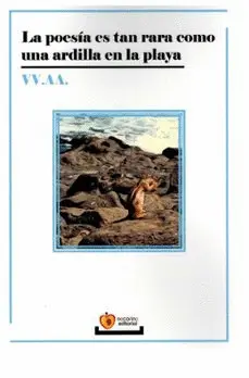 LA POESIA ES TAN RARA COMO UNA ARDILLA EN LA PLAYA