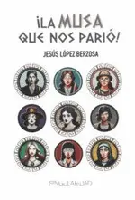 LA MUSA QUE NOS PARIO LA MUSA QUE NOS PARIO