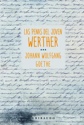 LAS PENAS DEL JOVEN WERTHER LAS PENAS DEL JOVEN WERTHER