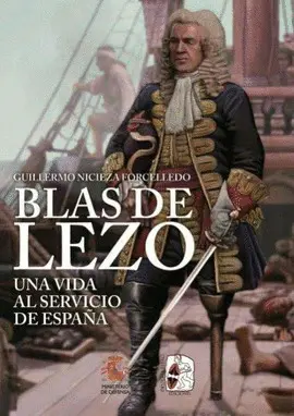 BLAS DE LEZO. UNA VIDA AL SERVICIO DE ESPAÑA