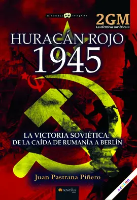 HURACAN ROJO 1945. OFENSIVA SOVIÉTICA II HURACAN ROJO 1945. OFENSIVA SOVIÉTICA II