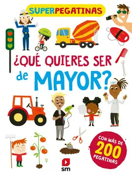 SUPERPEGATINAS. ¿QUÉ QUIERES SER DE MAYOR?