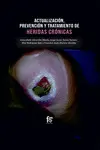 ACTUALIZACIÓN, PREVENCIÓN Y TRATAMIENTO DE HERIDAS CRÓNICAS