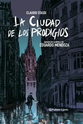 LA CIUDAD DE LOS PRODIGIOS (NOVELA GRÁFICA) LA CIUDAD DE LOS PRODIGIOS (NOVELA GRÁFICA)