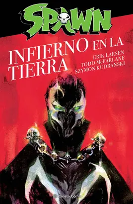 SPAWN EL INFIERNO EN LA TIERRA SPAWN EL INFIERNO EN LA TIERRA