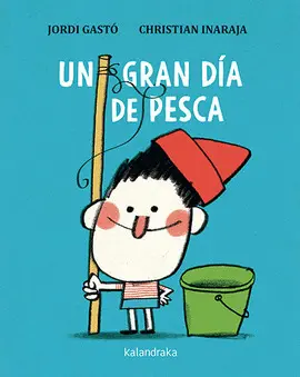 UN GRAN DÍA DE PESCA UN GRAN DÍA DE PESCA