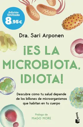¡ES LA MICROBIOTA, IDIOTA! ¡ES LA MICROBIOTA, IDIOTA!