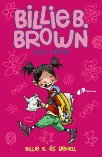 BILLIE B. BROWN, 7. BILLIE B. ÉS GENIAL BILLIE B. BROWN, 7. BILLIE B. ÉS GENIAL