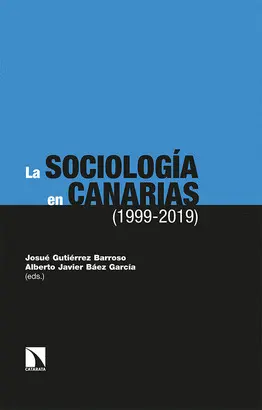 LA SOCIOLOGÍA EN CANARIAS (1999-2019) LA SOCIOLOGÍA EN CANARIAS (1999-2019)