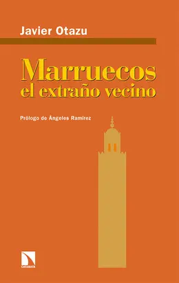 MARRUECOS, EL EXTRAÑO VECINO MARRUECOS, EL EXTRAÑO VECINO