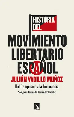 HISTORIA DEL MOVIMIENTO LIBERTARIO ESPAÑOL HISTORIA DEL MOVIMIENTO LIBERTARIO ESPAÑOL