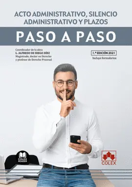 ACTO ADMINISTRATIVO, SILENCIO ADMINISTRATIVO Y PLAZOS. PASO A PASO