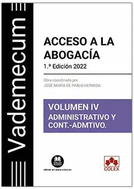 VADEMECUM ACCESO A LA ABOGACÍA. VOLUMEN IV. PARTE ESPECÍFICA ADMINISTRATIVA Y CO VADEMECUM ACCESO A LA ABOGACÍA. VOLUMEN IV. PARTE ESPECÍFICA ADMINISTRATIVA Y CO