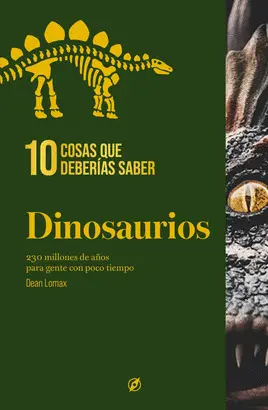 Dinosaurios. 10 Cosas que Deberías Saber.
