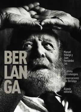 EL ULTIMO AUSTROHUNGARO. CONVERSACIONES CON BERLANGA