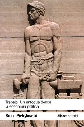 TRABAJO: UN ENFOQUE DESDE LA ECONOMÍA POLÍTICA TRABAJO: UN ENFOQUE DESDE LA ECONOMÍA POLÍTICA
